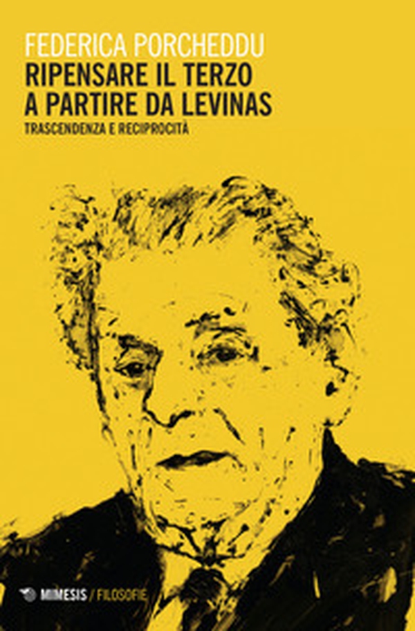 Ripensare il terzo a partire da Levinas. Trascendenza e reciprocità - Librerie.coop Ripensare il terzo a partire da Levinas. Trascendenza e reciprocità - Librerie.coop