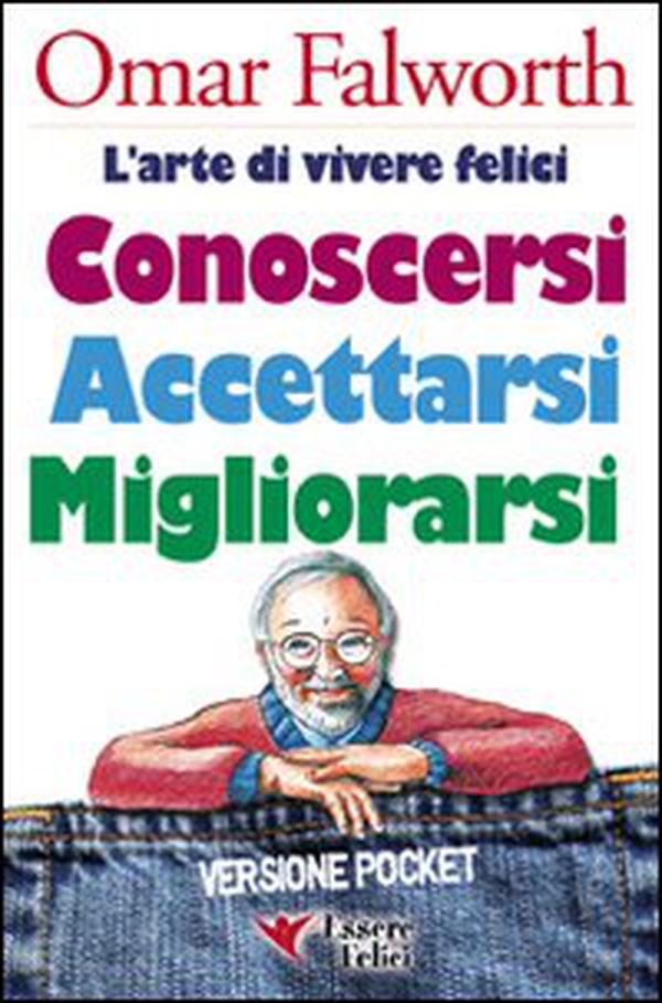 Conoscersi accettarsi migliorarsi. L'arte di vivere felici - Librerie.coop Conoscersi accettarsi migliorarsi. L'arte di vivere felici - Librerie.coop