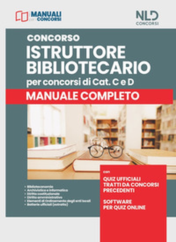 Concorso istruttore bibliotecario per concorsi di cat. C e D. Manuale completo - Librerie.coop Concorso istruttore bibliotecario per concorsi di cat. C e D. Manuale completo - Librerie.coop