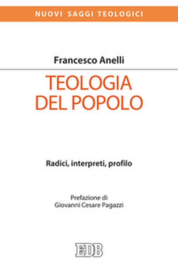 Teologia del popolo. Radici, interpreti, profilo - Librerie.coop Teologia del popolo. Radici, interpreti, profilo - Librerie.coop