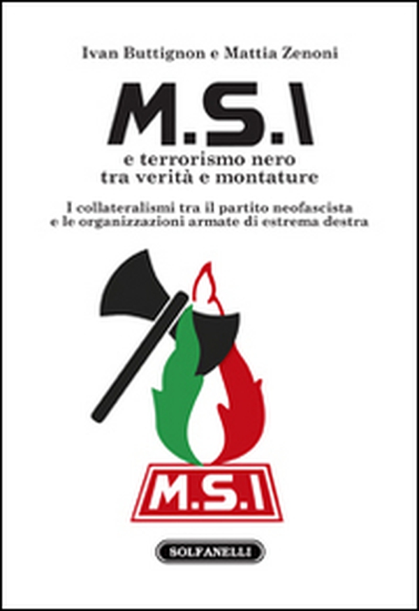 M.S.I. e terrorismo nero tra verità e montature - Librerie.coop M.S.I. e terrorismo nero tra verità e montature - Librerie.coop