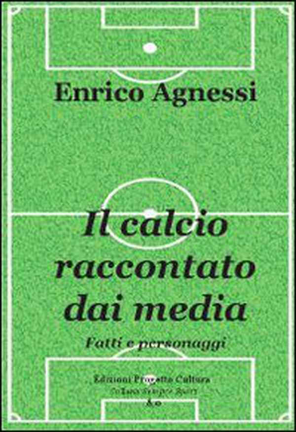 Il calcio raccontato dai media. Fatti e personaggi - Librerie.coop Il calcio raccontato dai media. Fatti e personaggi - Librerie.coop