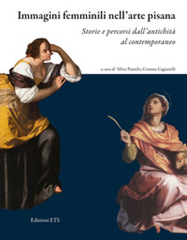Immagini femminili nell'arte pisana. Storie e percorsi dall'antichità al contemporaneo - Librerie.coop Immagini femminili nell'arte pisana. Storie e percorsi dall'antichità al contemporaneo - Librerie.coop