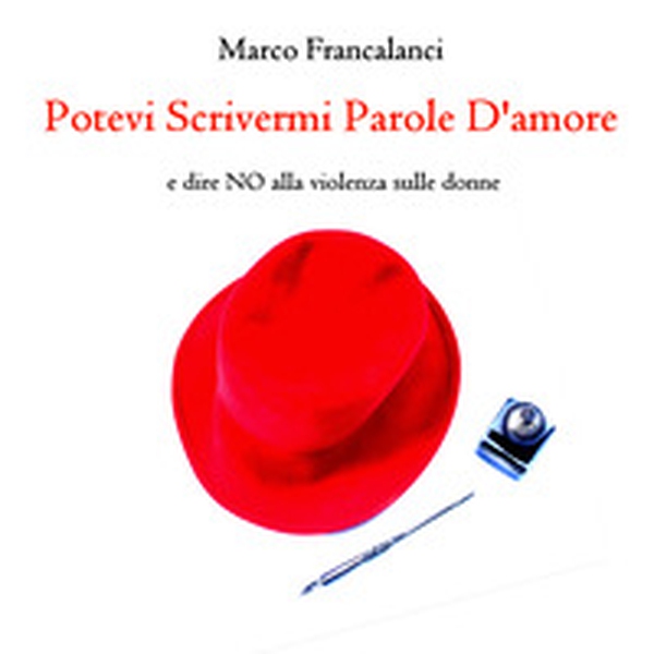 Potevi scrivermi parole d'amore e dire no alla violenza sulle donne - Librerie.coop Potevi scrivermi parole d'amore e dire no alla violenza sulle donne - Librerie.coop