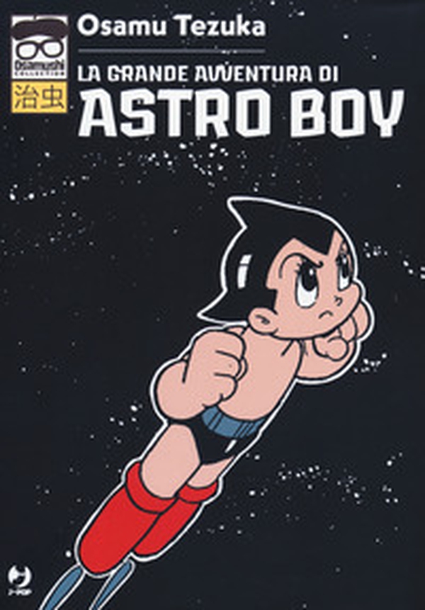 La grande avventura di Astroboy - Librerie.coop La grande avventura di Astroboy - Librerie.coop