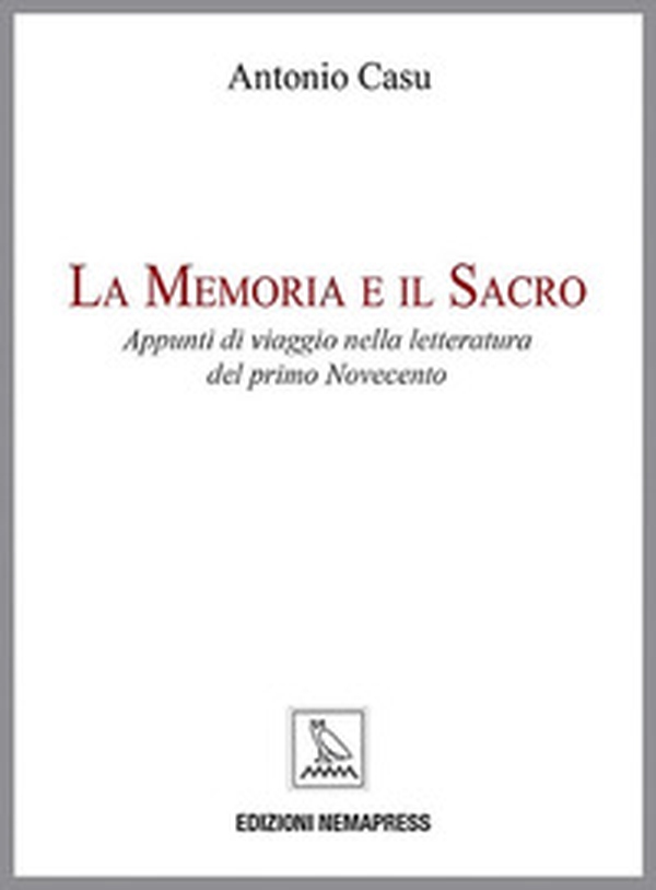 La memoria e il sacro. Appunti di viaggio nella letteratura del primo Novecento - Librerie.coop La memoria e il sacro. Appunti di viaggio nella letteratura del primo Novecento - Librerie.coop