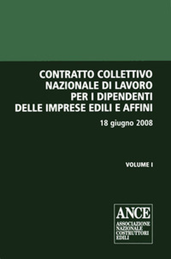 Contratto collettivo nazionale di lavoro per i dipendenti delle imprese edili e affini - Librerie.coop Contratto collettivo nazionale di lavoro per i dipendenti delle imprese edili e affini - Librerie.coop