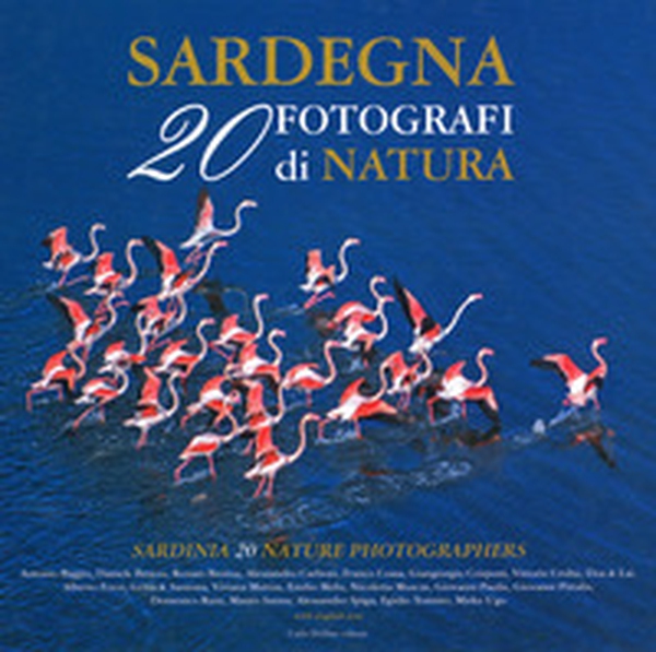 Sardegna. 20 fotografi di natura. Ediz. italiana e inglese - Librerie.coop Sardegna. 20 fotografi di natura. Ediz. italiana e inglese - Librerie.coop