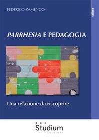 Parrhesia e pedagogia. Una relazione da riscoprire - Librerie.coop