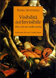 Visibilità dell'Invisibile. Dio con noi nella storia - Librerie.coop