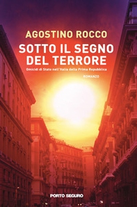 Sotto il segno del terrore. Omicidi di Stato nell'Italia della Prima Repubblica - Librerie.coop
