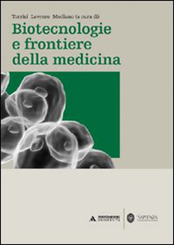 Biotecnologie e frontiere della medicina - Librerie.coop Biotecnologie e frontiere della medicina - Librerie.coop