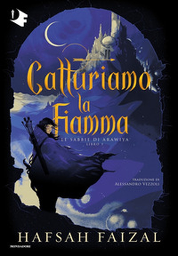 Catturiamo la fiamma. Le sabbie di Arawiya - Vol. 1 - Librerie.coop Catturiamo la fiamma. Le sabbie di Arawiya - Vol. 1 - Librerie.coop