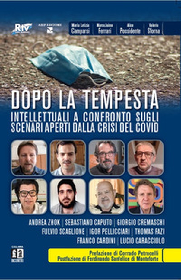 Dopo la tempesta. Intellettuali a confronto sugli scenari aperti dalla crisi del Covid - Librerie.coop Dopo la tempesta. Intellettuali a confronto sugli scenari aperti dalla crisi del Covid - Librerie.coop