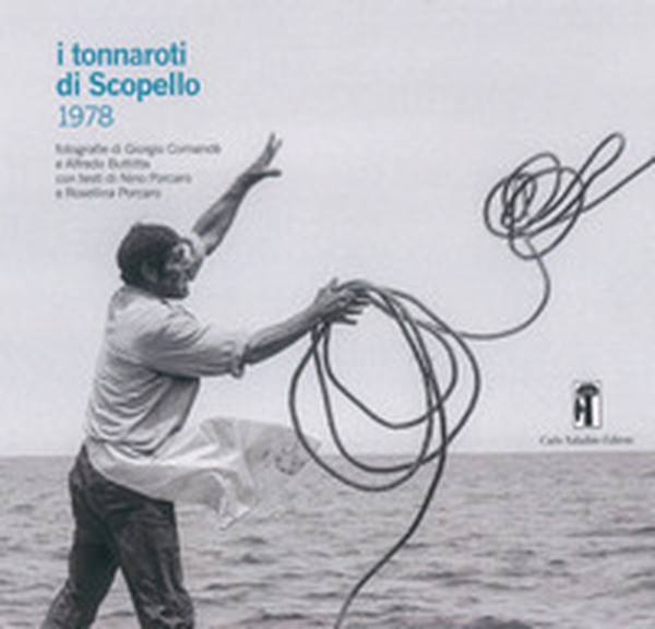 I tonnaroti di Scopello. 1978 - Librerie.coop I tonnaroti di Scopello. 1978 - Librerie.coop