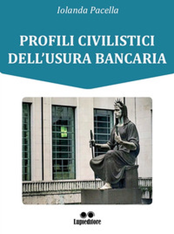 Profili civilistici dell'usura bancaria - Librerie.coop Profili civilistici dell'usura bancaria - Librerie.coop