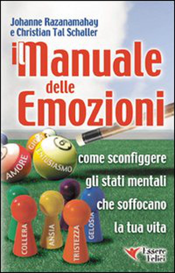 Manuale delle emozioni. Come sconfiggere gli stati mentali che soffocano la tua vita - Librerie.coop Manuale delle emozioni. Come sconfiggere gli stati mentali che soffocano la tua vita - Librerie.coop