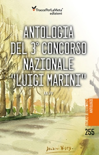 Antologia del 3° concorso nazionale «Luigi Marini» - Librerie.coop