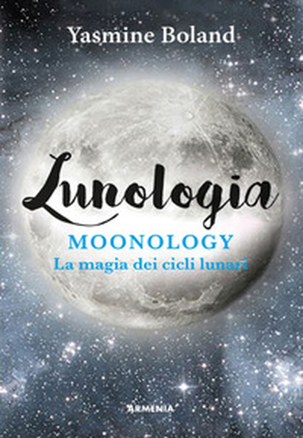 Lunologia. Moonology. La magia dei cicli lunari - Librerie.coop Lunologia. Moonology. La magia dei cicli lunari - Librerie.coop