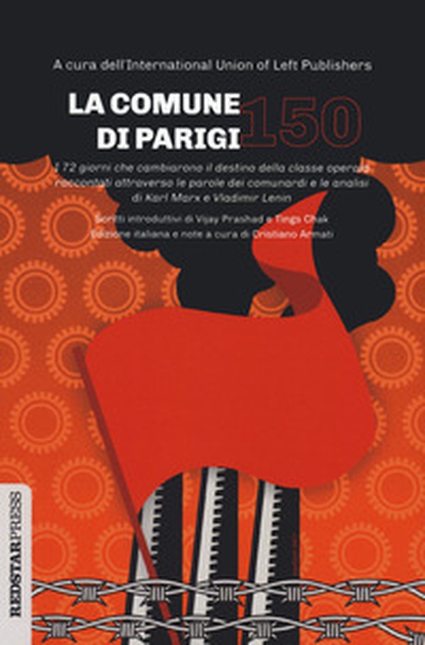 La Comune di Parigi 150. I 72 giorni che cambiarono il destino della classe operaia raccontati attraverso le parole dei comunardi e le analisi di Karl Marx e Vladimir Lenin - Librerie.coop La Comune di Parigi 150. I 72 giorni che cambiarono il destino della classe operaia raccontati attraverso le parole dei comunardi e le analisi di Karl Marx e Vladimir Lenin - Librerie.coop