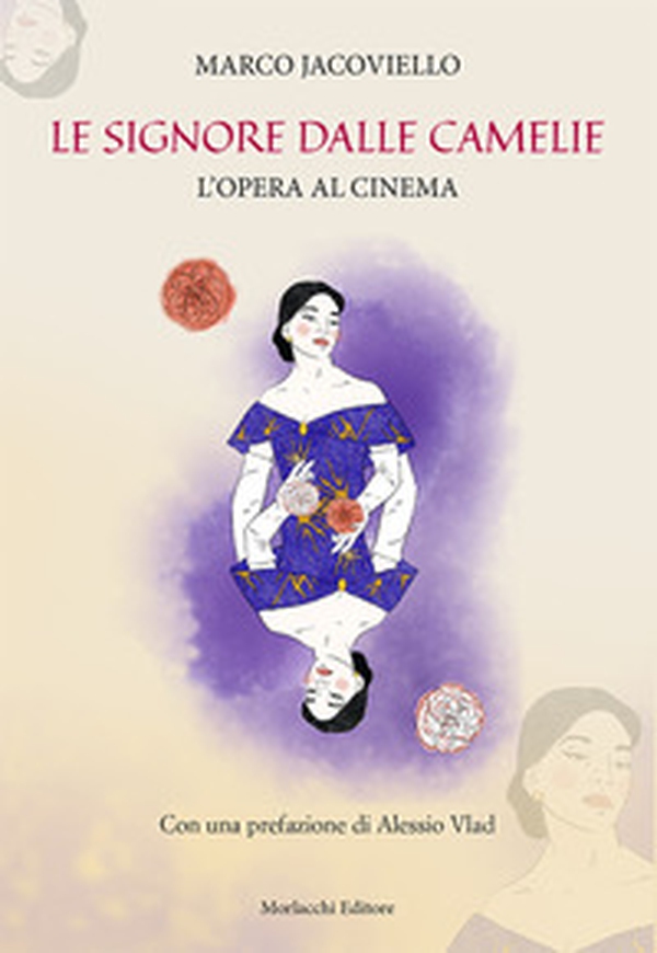 Le signore dalle camelie. L'opera al cinema - Librerie.coop Le signore dalle camelie. L'opera al cinema - Librerie.coop