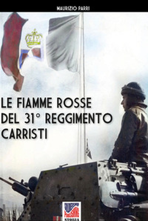 Le Fiamme Rosse del 31° Reggimento carristi - Librerie.coop Le Fiamme Rosse del 31° Reggimento carristi - Librerie.coop
