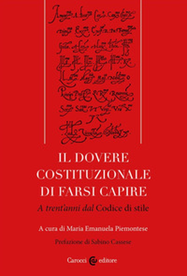 Il dovere costituzionale di farsi capire. A trent'anni dal Codice di stile - Librerie.coop Il dovere costituzionale di farsi capire. A trent'anni dal Codice di stile - Librerie.coop
