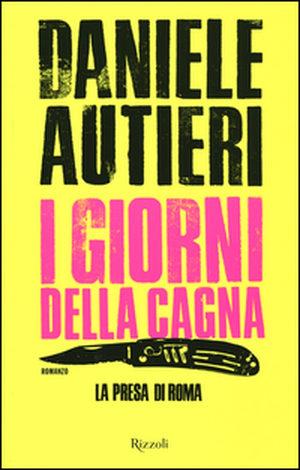 I giorni della cagna. La presa di Roma - Librerie.coop I giorni della cagna. La presa di Roma - Librerie.coop