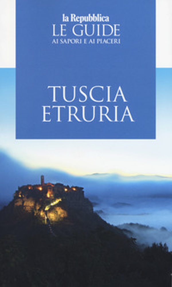 Tuscia Etruria 2019. Guida ai sapori e ai piaceri - Librerie.coop Tuscia Etruria 2019. Guida ai sapori e ai piaceri - Librerie.coop