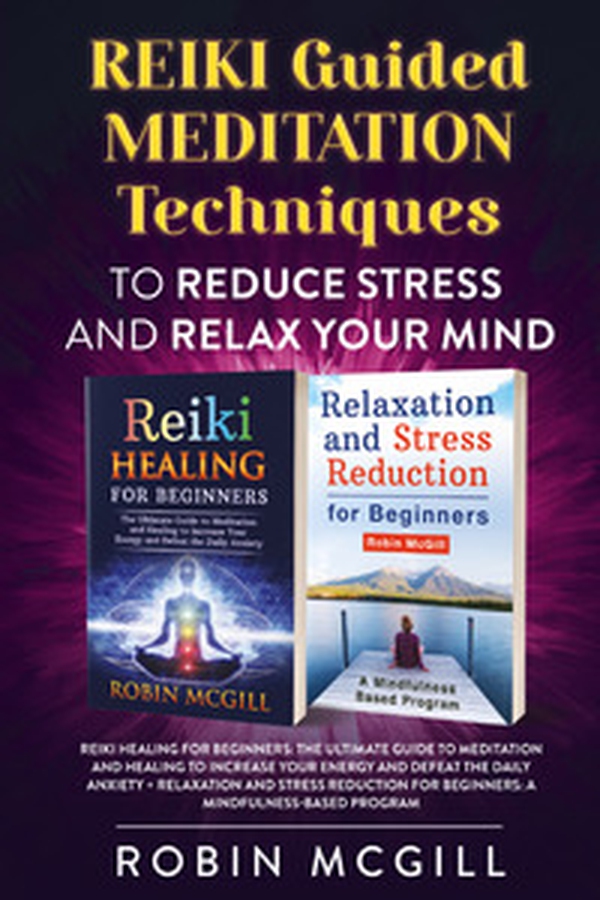 Reiki. Guided meditation techniques to reduce stress and relax your mind - Librerie.coop Reiki. Guided meditation techniques to reduce stress and relax your mind - Librerie.coop
