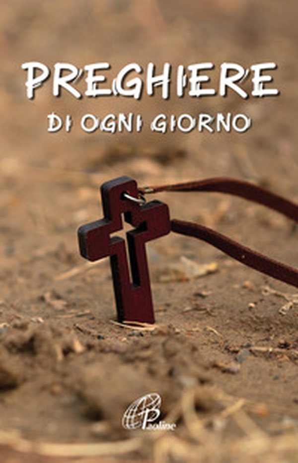 Preghiere di ogni giorno - Librerie.coop Preghiere di ogni giorno - Librerie.coop