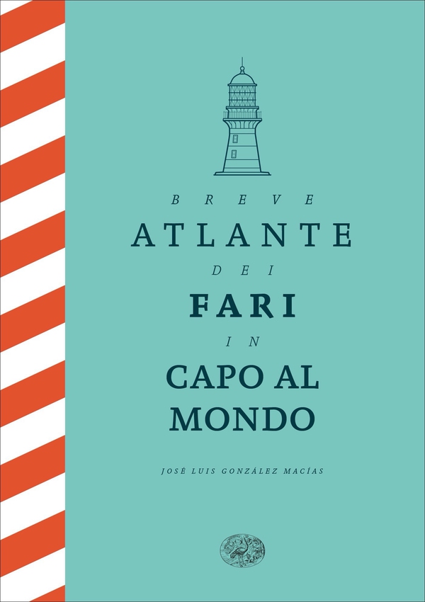 Breve atlante dei fari in capo al mondo - Librerie.coop Breve atlante dei fari in capo al mondo - Librerie.coop