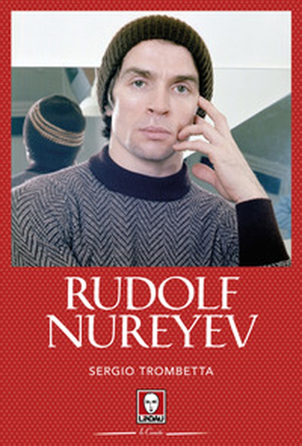Rudolf Nurejev - Librerie.coop Rudolf Nurejev - Librerie.coop