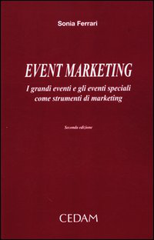 Event marketing. I grandi eventi e gli eventi speciali come strumenti di marketing - Librerie.coop Event marketing. I grandi eventi e gli eventi speciali come strumenti di marketing - Librerie.coop