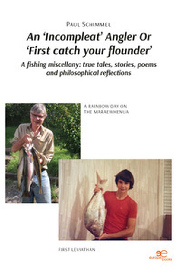 An «incompleat» angler or «first catch your flounder». A fishing miscellany: true tales, stories, poems and philosophical reflections - Librerie.coop An «incompleat» angler or «first catch your flounder». A fishing miscellany: true tales, stories, poems and philosophical reflections - Librerie.coop