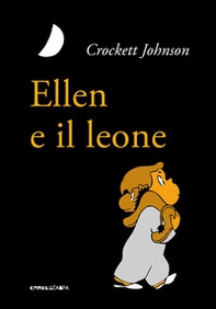 Ellen e il leone. Ediz. ad alta leggibilità - Librerie.coop