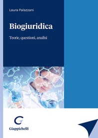 Biogiuridica. Teorie, questioni, analisi - Librerie.coop