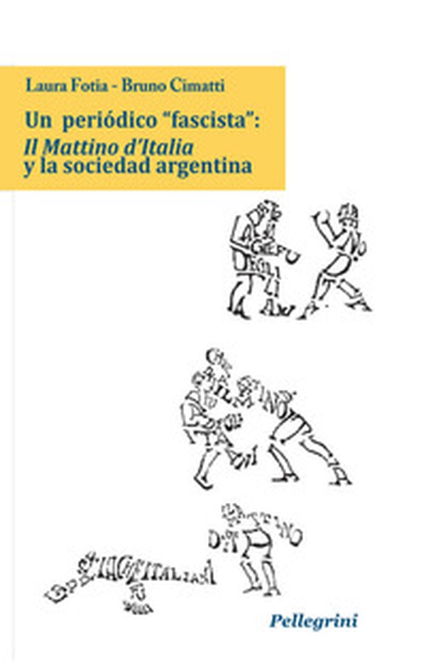 Un periòdico «fascista»: Il Mattino d'Italia y la sociedad argentina - Librerie.coop Un periòdico «fascista»: Il Mattino d'Italia y la sociedad argentina - Librerie.coop
