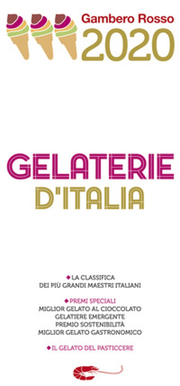 Gelaterie d'Italia del Gambero Rosso 2020 - Librerie.coop Gelaterie d'Italia del Gambero Rosso 2020 - Librerie.coop