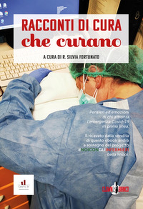 Racconti di cura che curano. Antologia ai tempi del coronavirus - Librerie.coop Racconti di cura che curano. Antologia ai tempi del coronavirus - Librerie.coop