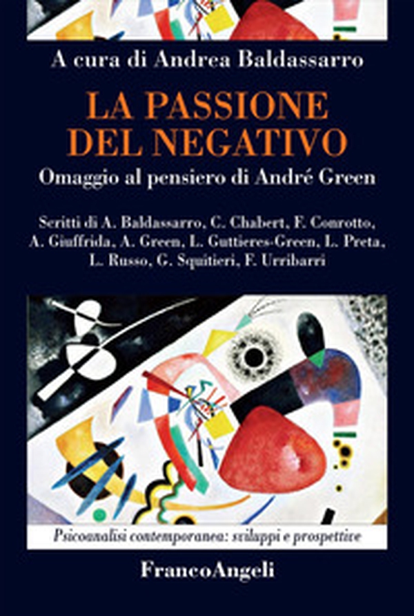 La passione del negativo. Omaggio al pensiero di André Green - Librerie.coop La passione del negativo. Omaggio al pensiero di André Green - Librerie.coop
