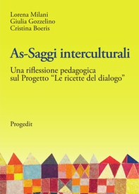 As-saggi interculturali. Una riflessione pedagogica sul progetto «Le ricette del dialogo» - Librerie.coop