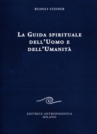 La guida spirituale dell'uomo e dell'umanità - Librerie.coop