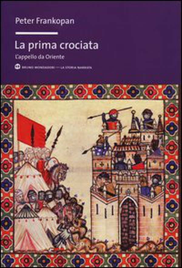 La prima crociata. L'appello da Oriente - Librerie.coop La prima crociata. L'appello da Oriente - Librerie.coop