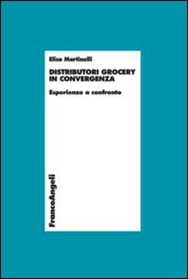 Distributori grocery in convergenza. Esperienze a confronto - Librerie.coop Distributori grocery in convergenza. Esperienze a confronto - Librerie.coop