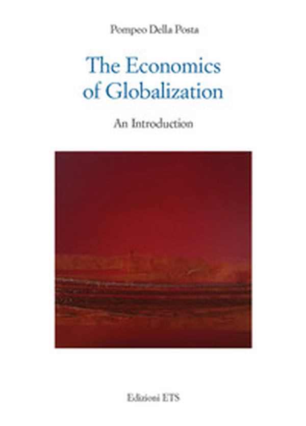 The economics of globalization. An introduction - Librerie.coop The economics of globalization. An introduction - Librerie.coop