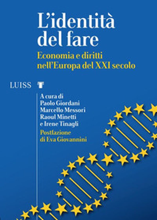 L'identità del fare. Economia e diritti nell'Europa del XXI secolo - Librerie.coop L'identità del fare. Economia e diritti nell'Europa del XXI secolo - Librerie.coop
