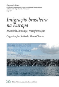 Imigração brasileira na Europa. Memória, herança, transformação - Librerie.coop
