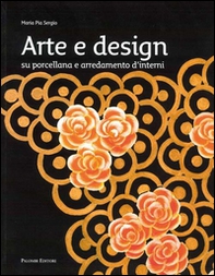Arte e design. Su porcellane e arredamenti d'interni - Librerie.coop
