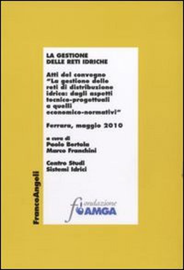 La gestione delle reti idriche. Atti del Convegno (Ferrara, Maggio 2010) - Librerie.coop La gestione delle reti idriche. Atti del Convegno (Ferrara, Maggio 2010) - Librerie.coop